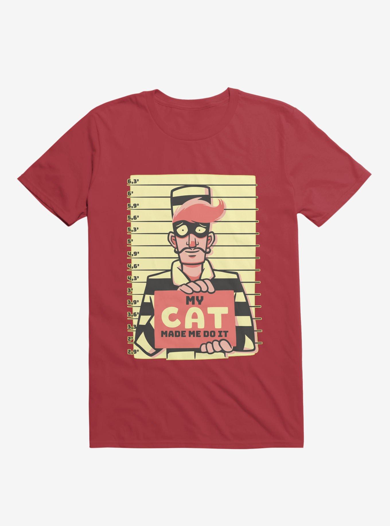 My Cat Made Me Do It Red T-Shirt