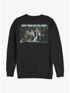 Star Wars Don't Make Me Pull Over Sweatshirt, , hi-res