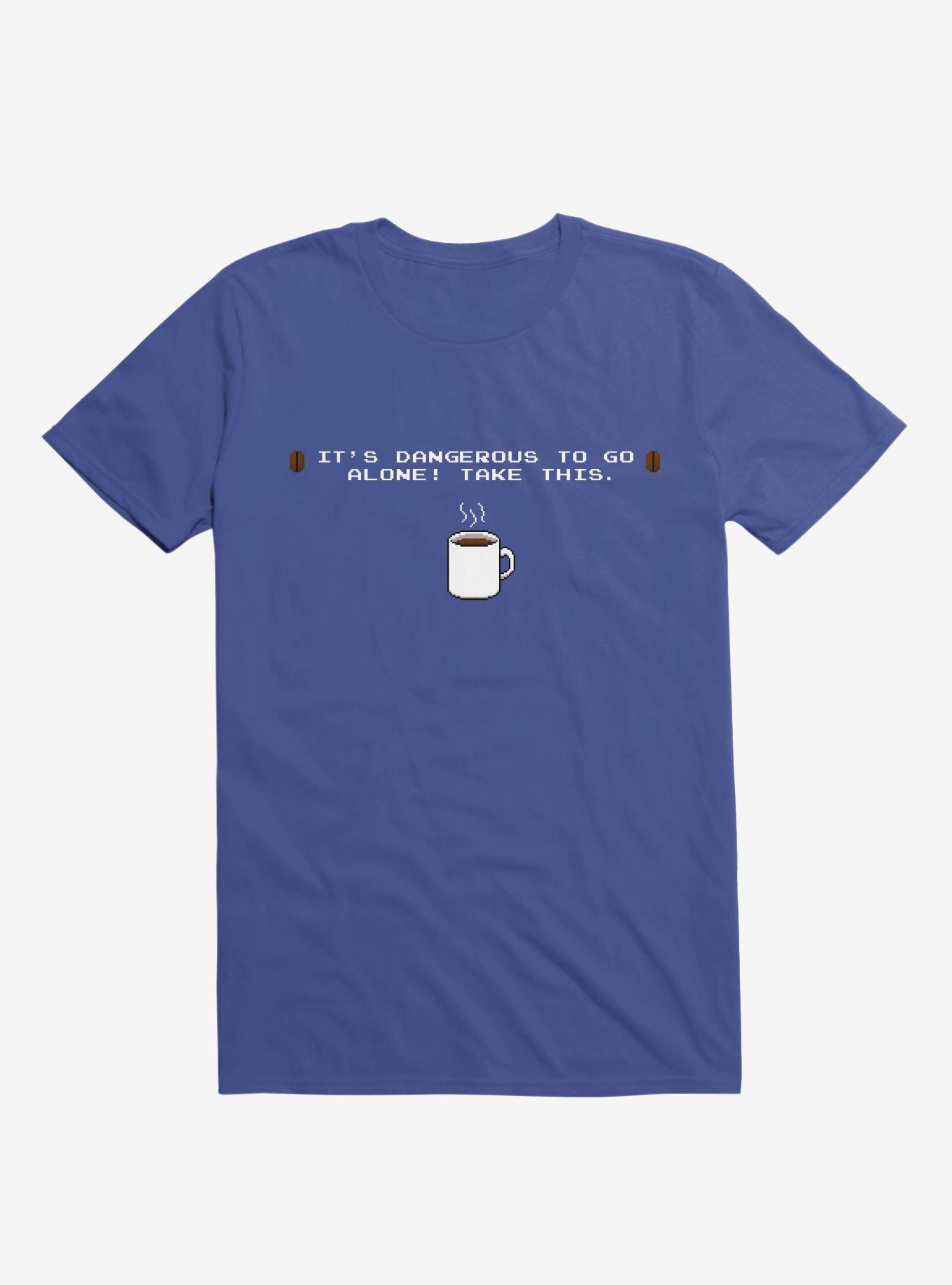 It's Dangerous To Go Alone, Take This Coffee T-Shirt, ROYAL, hi-res