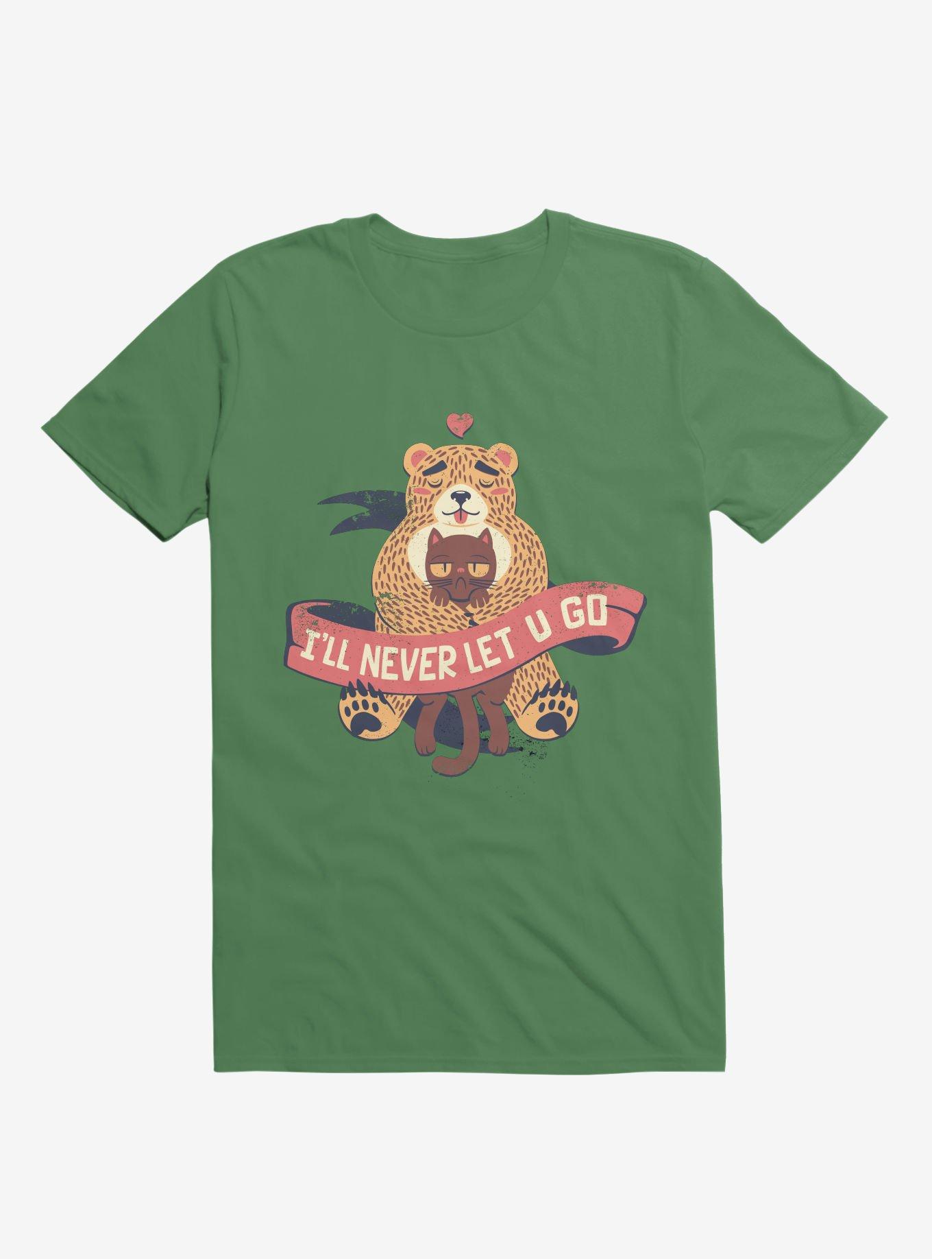 I'll Never Let You Go! Bear Love Cat T-Shirt