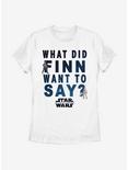 Star Wars: The Rise Of Skywalker What Finn Say Womens T-Shirt, WHITE, hi-res