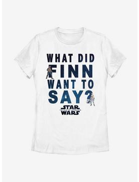 Star Wars: The Rise Of Skywalker What Finn Say Womens T-Shirt, , hi-res