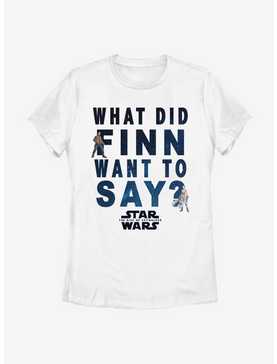 Star Wars: The Rise Of Skywalker What Finn Say Womens T-Shirt, , hi-res