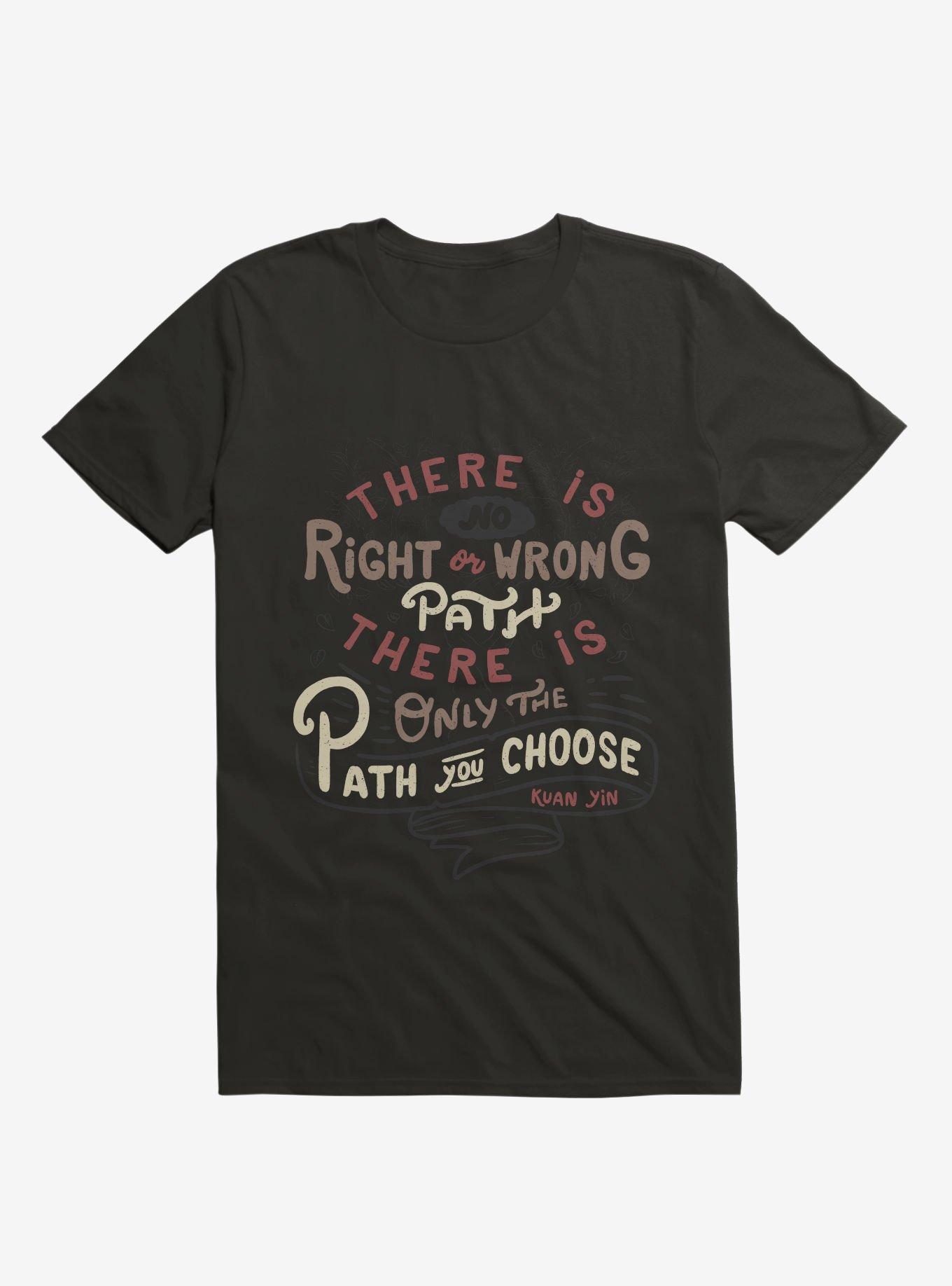 There Is No Right Or Wrong Path, Only The Path You Choose Kuan Yin T-Shirt, BLACK, hi-res