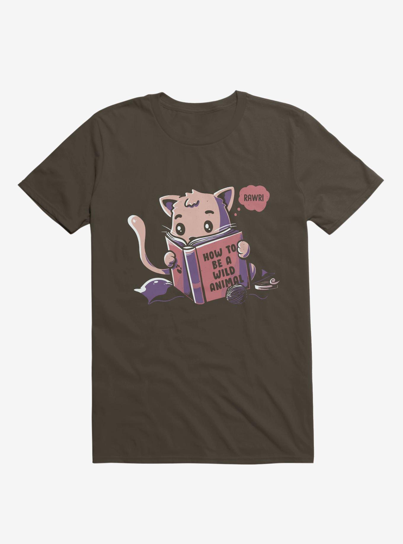 How To Be A Wild Animal Cat Brown T-Shirt