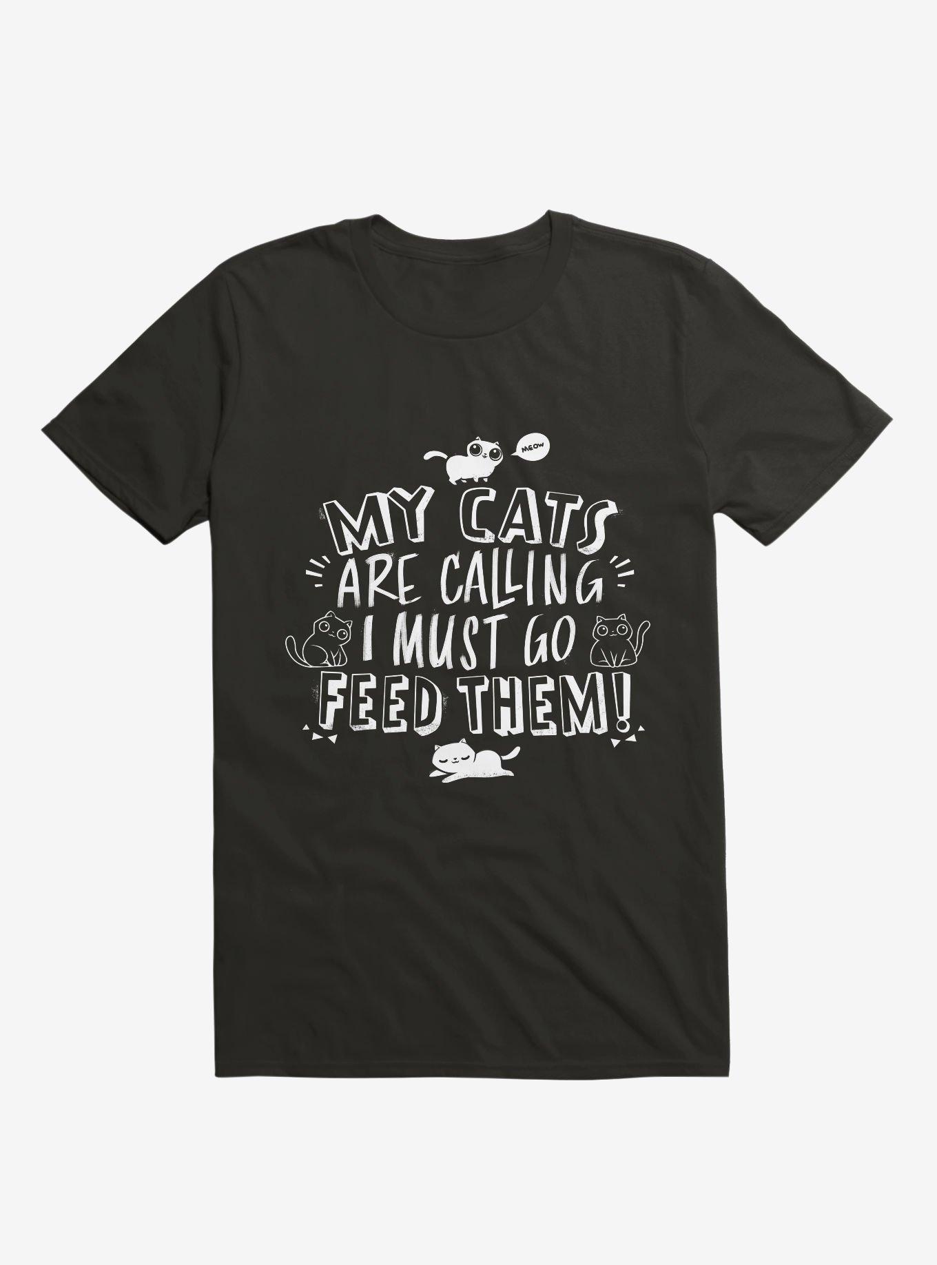 My Cats Are Calling And I Must Go Feed Them T-Shirt, BLACK, hi-res