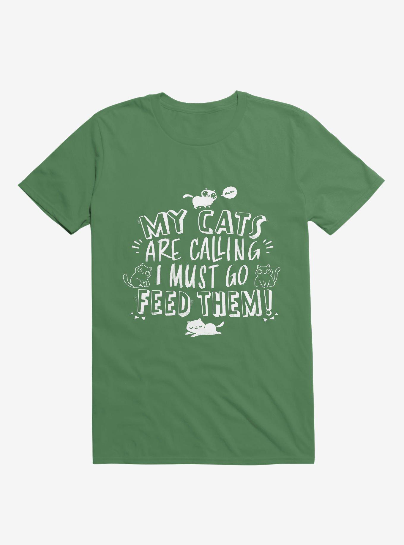 My Cats Are Calling And I Must Go Feed Them T-Shirt, KELLY GREEN, hi-res