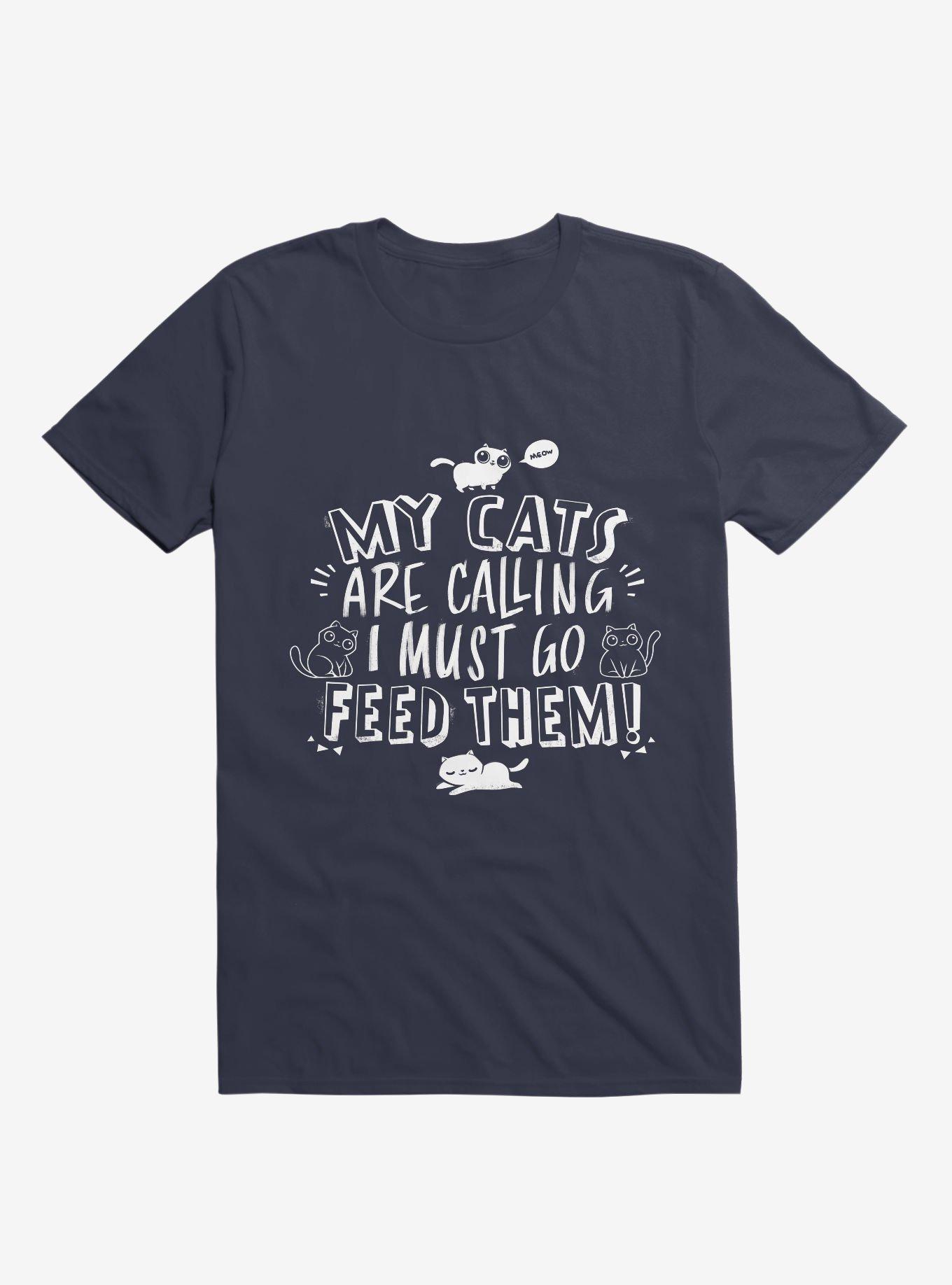 My Cats Are Calling And I Must Go Feed Them T-Shirt, , hi-res