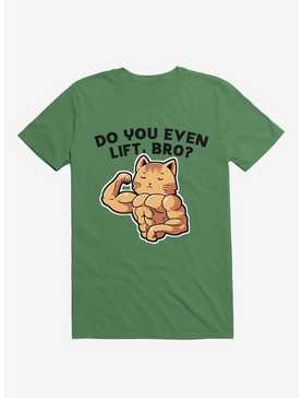 Do You Even Lift, Bro? Cat Kelly Green T-Shirt, , hi-res