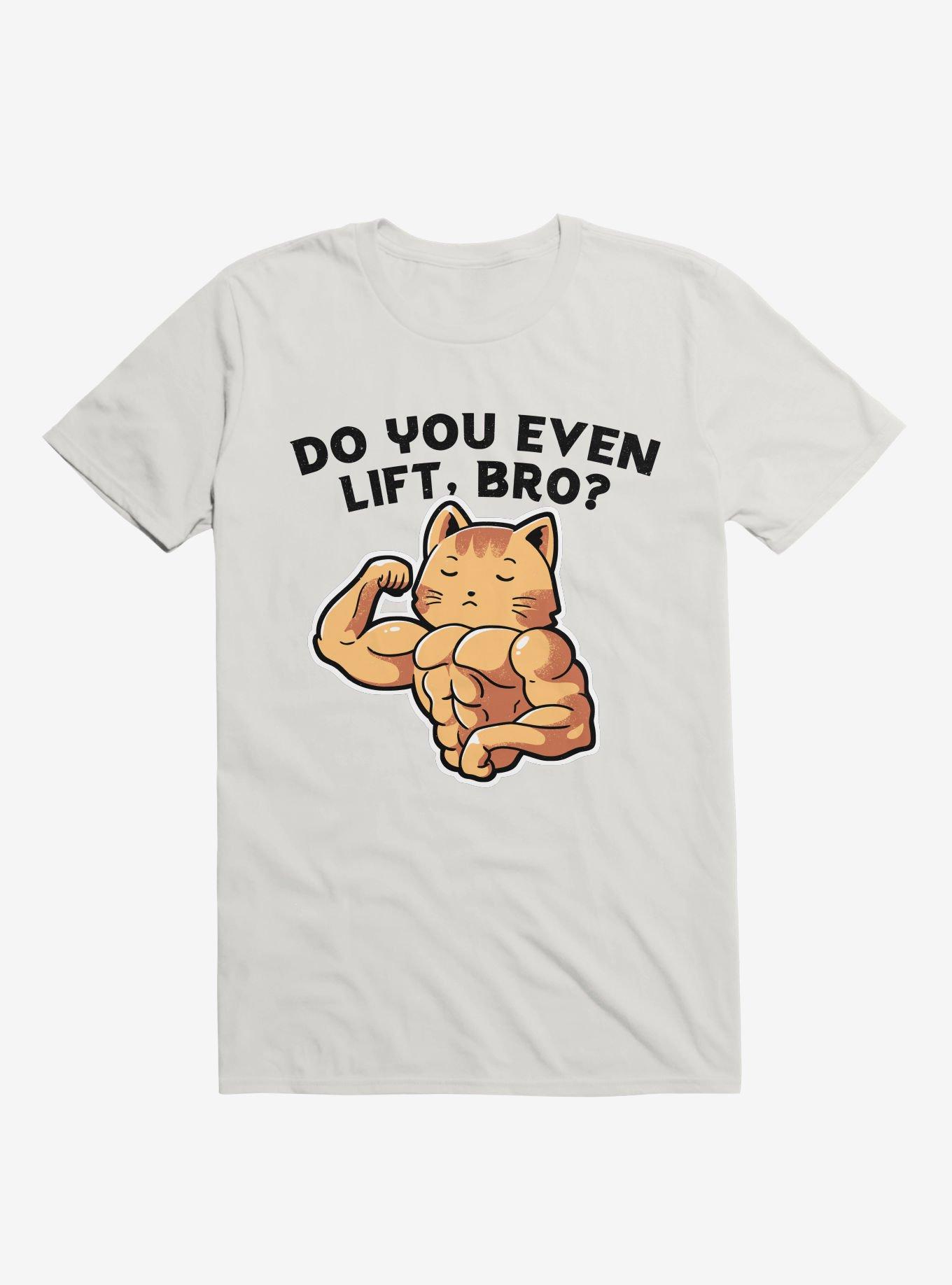 Do You Even Lift, Bro? White T-Shirt, WHITE, hi-res