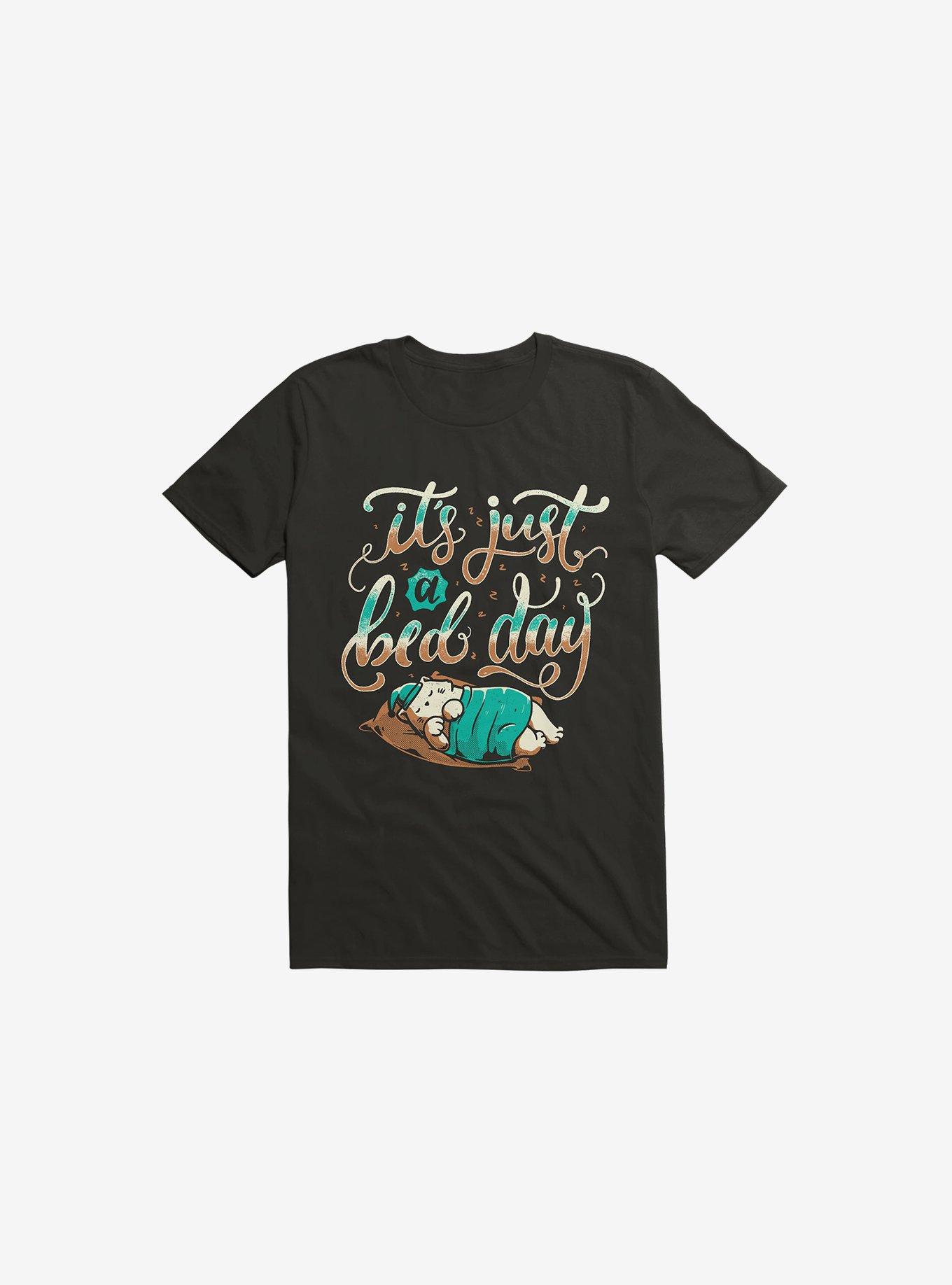It's Just A Bed Day Black T-Shirt, , hi-res
