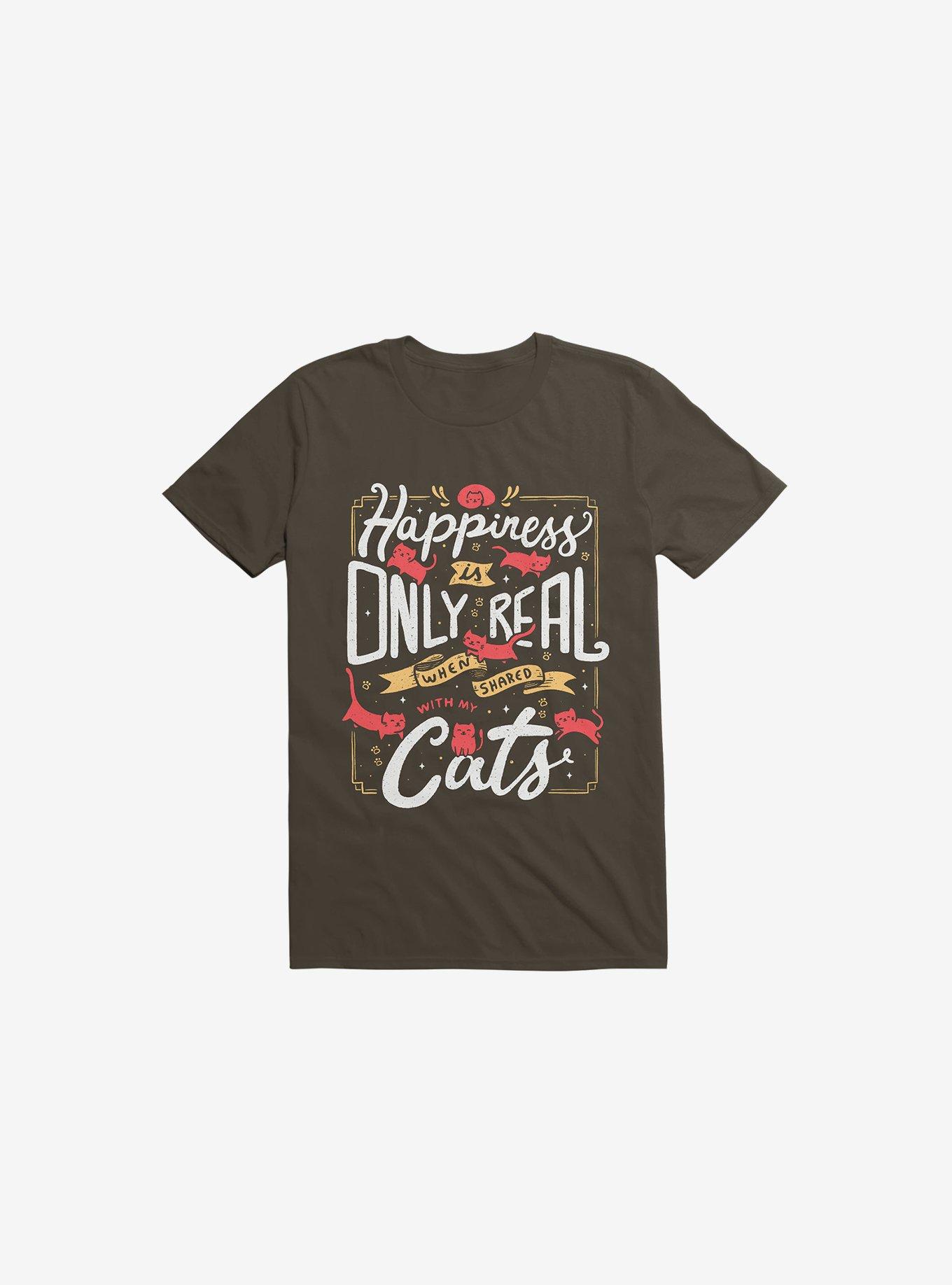 Happiness Is Only Real When Shared With My Cats Brown T-Shirt, BROWN, hi-res