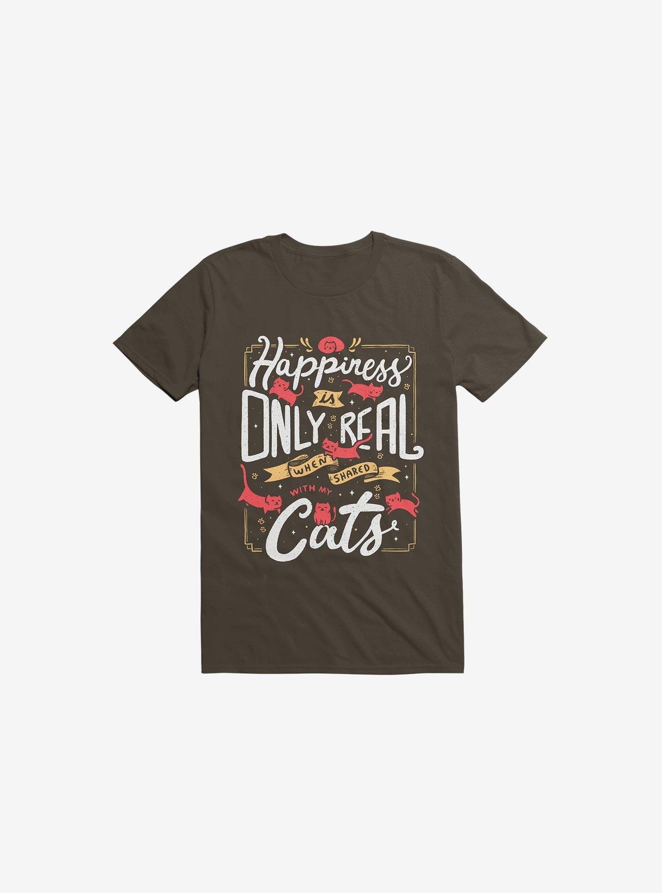 Happiness Is Only Real When Shared With My Cats Brown T-Shirt, , hi-res