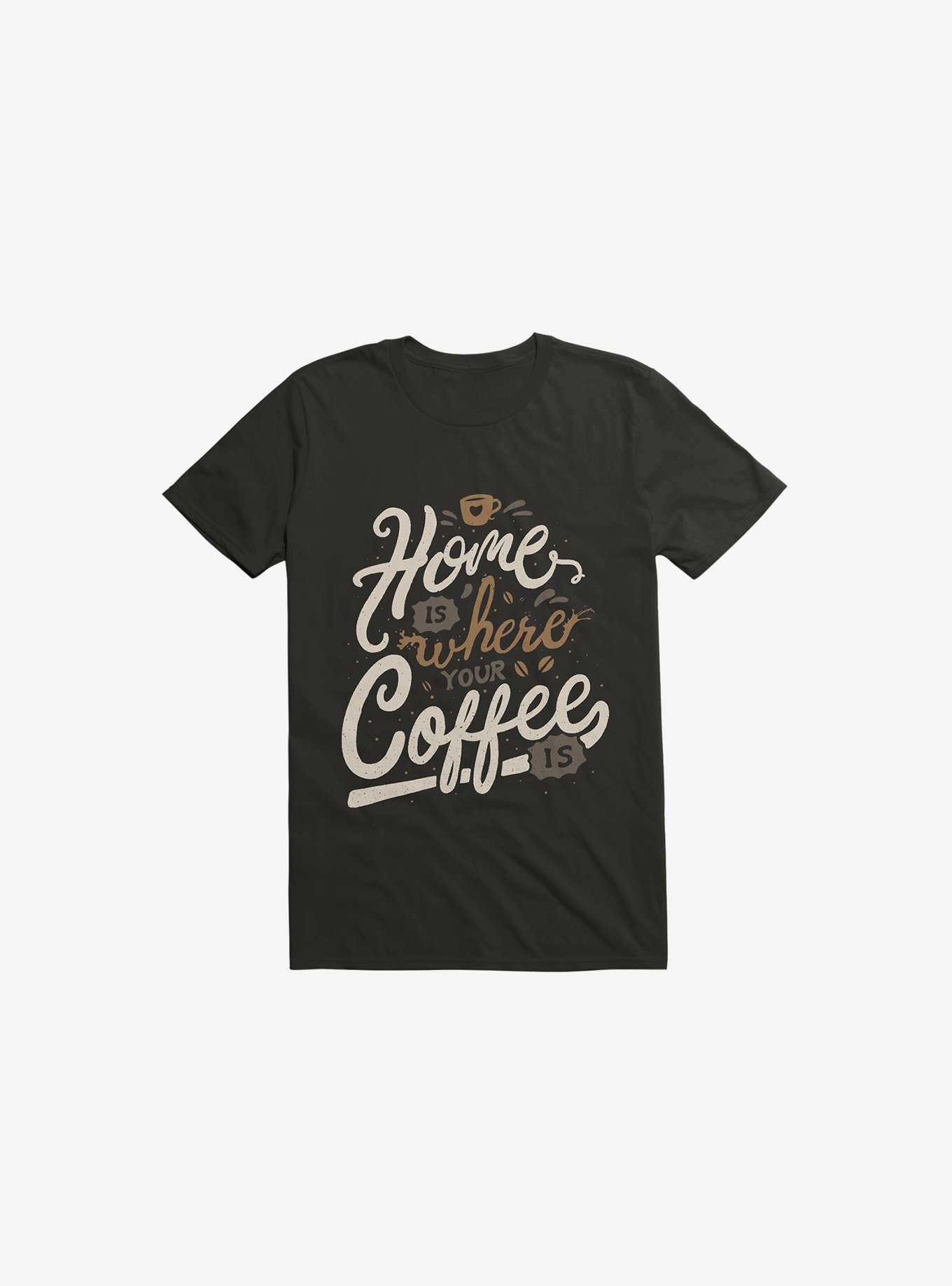 Home Is Where You Coffee Is Black T-Shirt, , hi-res