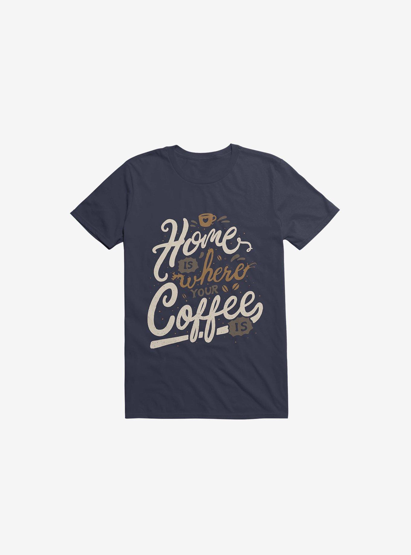 Home Is Where You Coffee Is Navy Blue T-Shirt, , hi-res