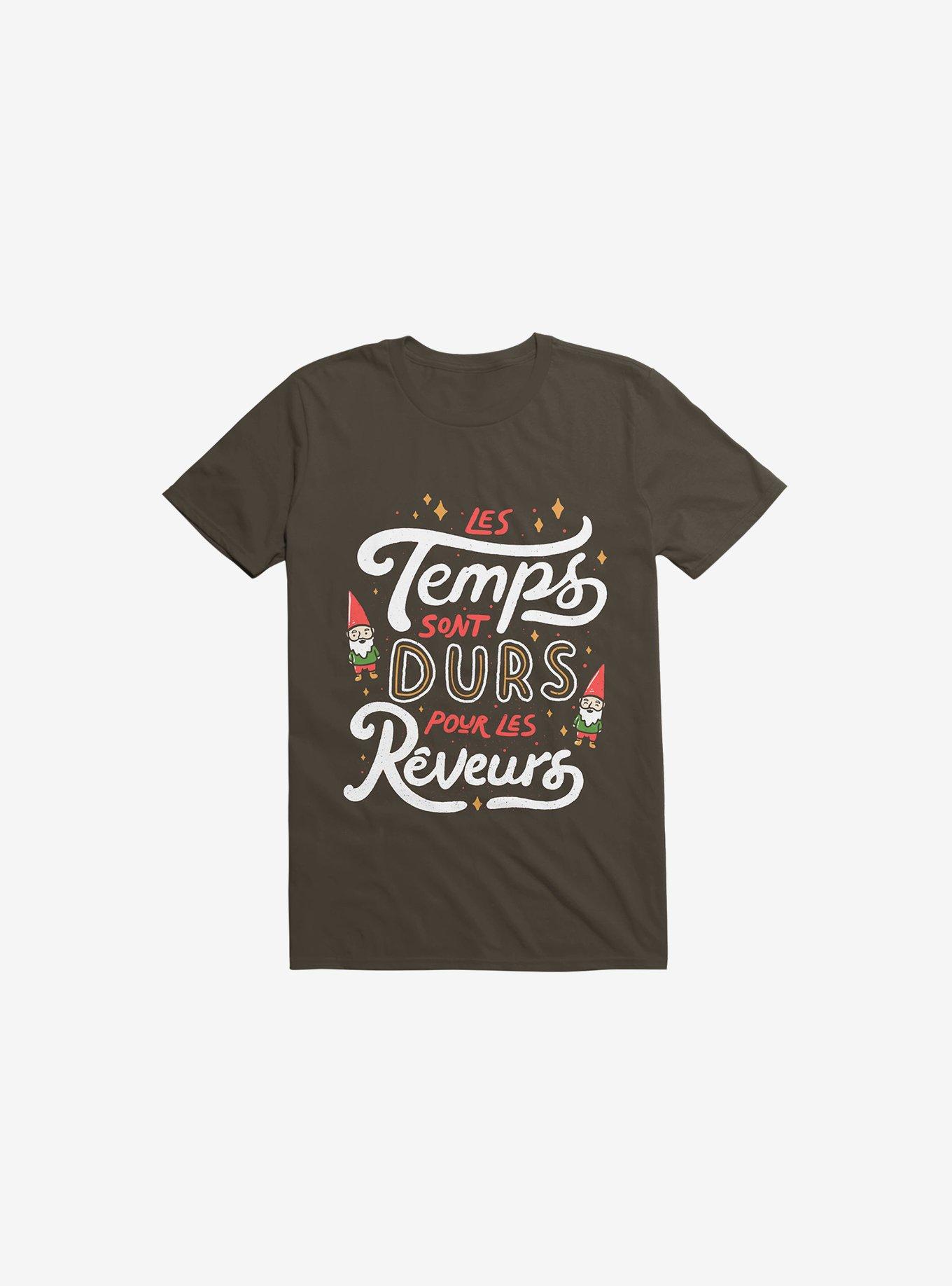 Les Temps Sont Durs Pour Les Reveurs Brown T-Shirt, BROWN, hi-res