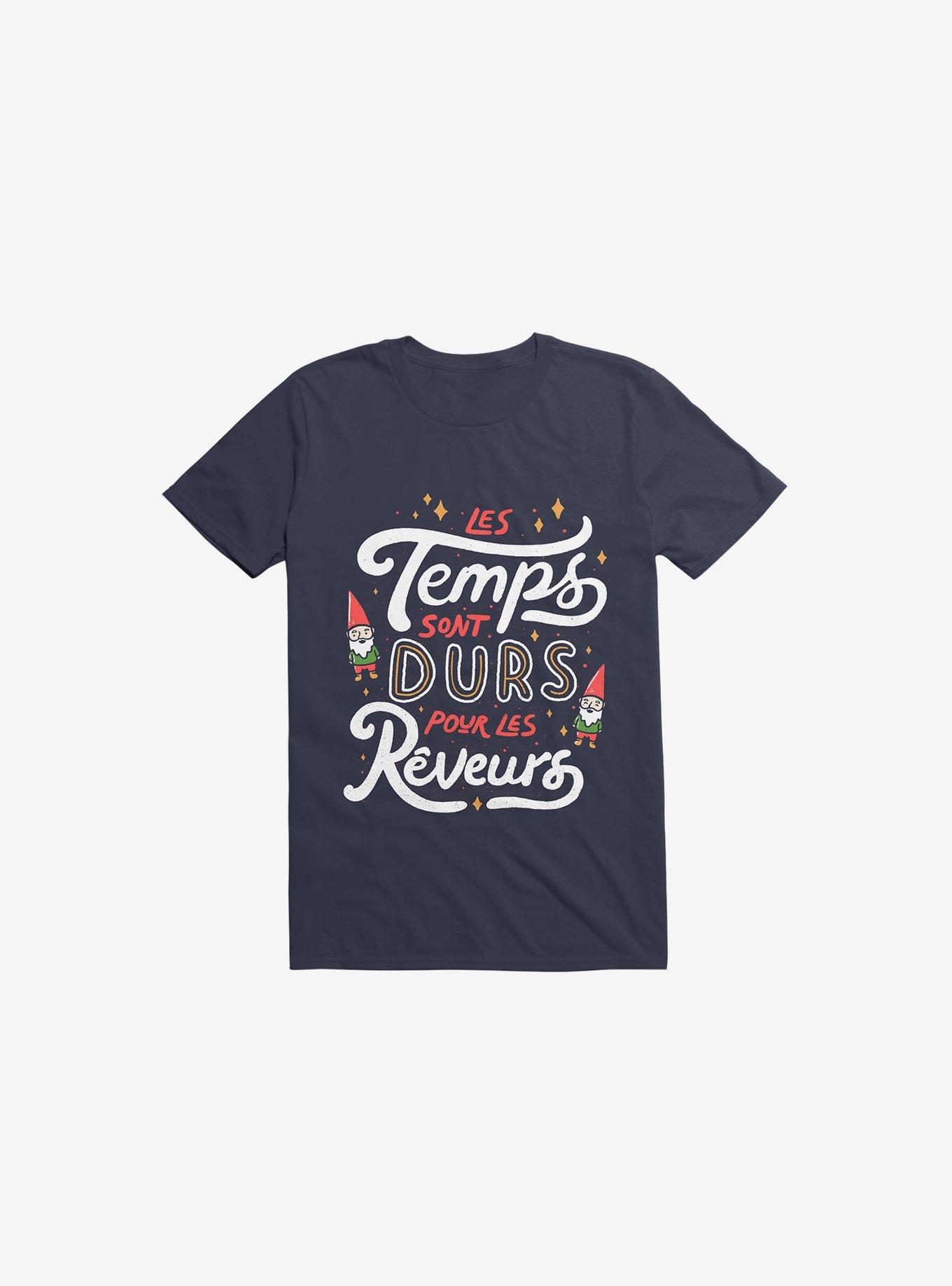 Les Temps Sont Durs Pour Les Reveurs Navy Blue T-Shirt, NAVY, hi-res