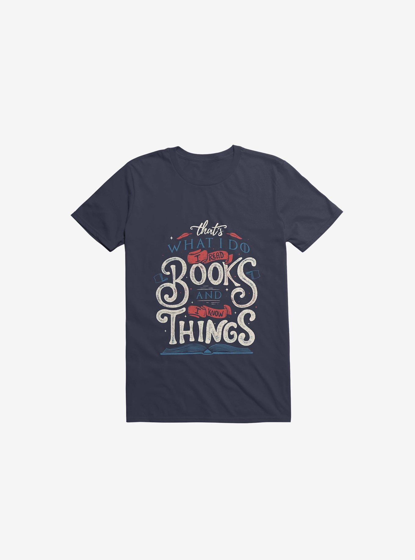 That's What I Do I Read Books And I Know Things T-Shirt, NAVY, hi-res