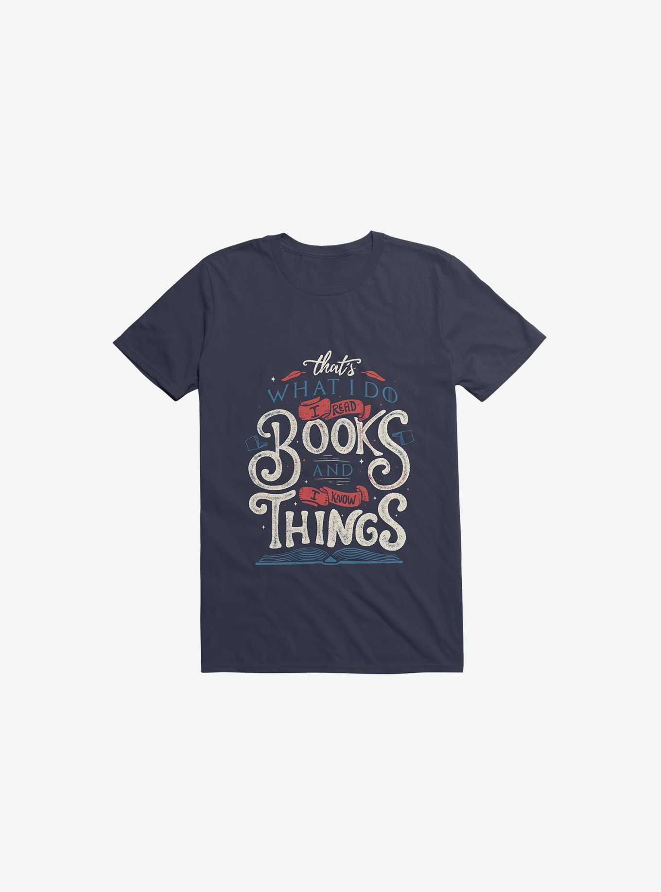 That's What I Do I Read Books And I Know Things T-Shirt, , hi-res