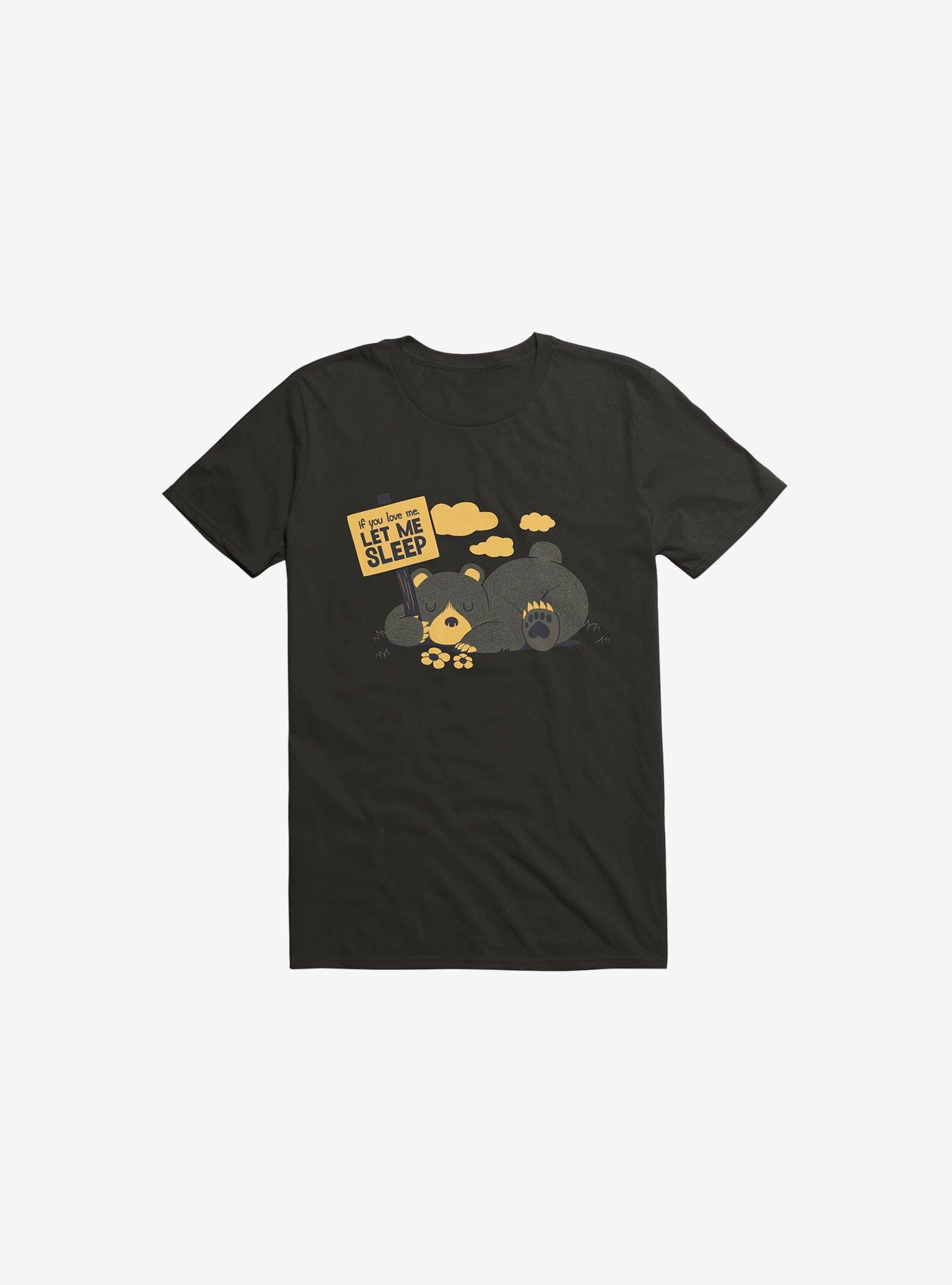 If You Love Me Let Me Sleep Bear Black T-Shirt, , hi-res