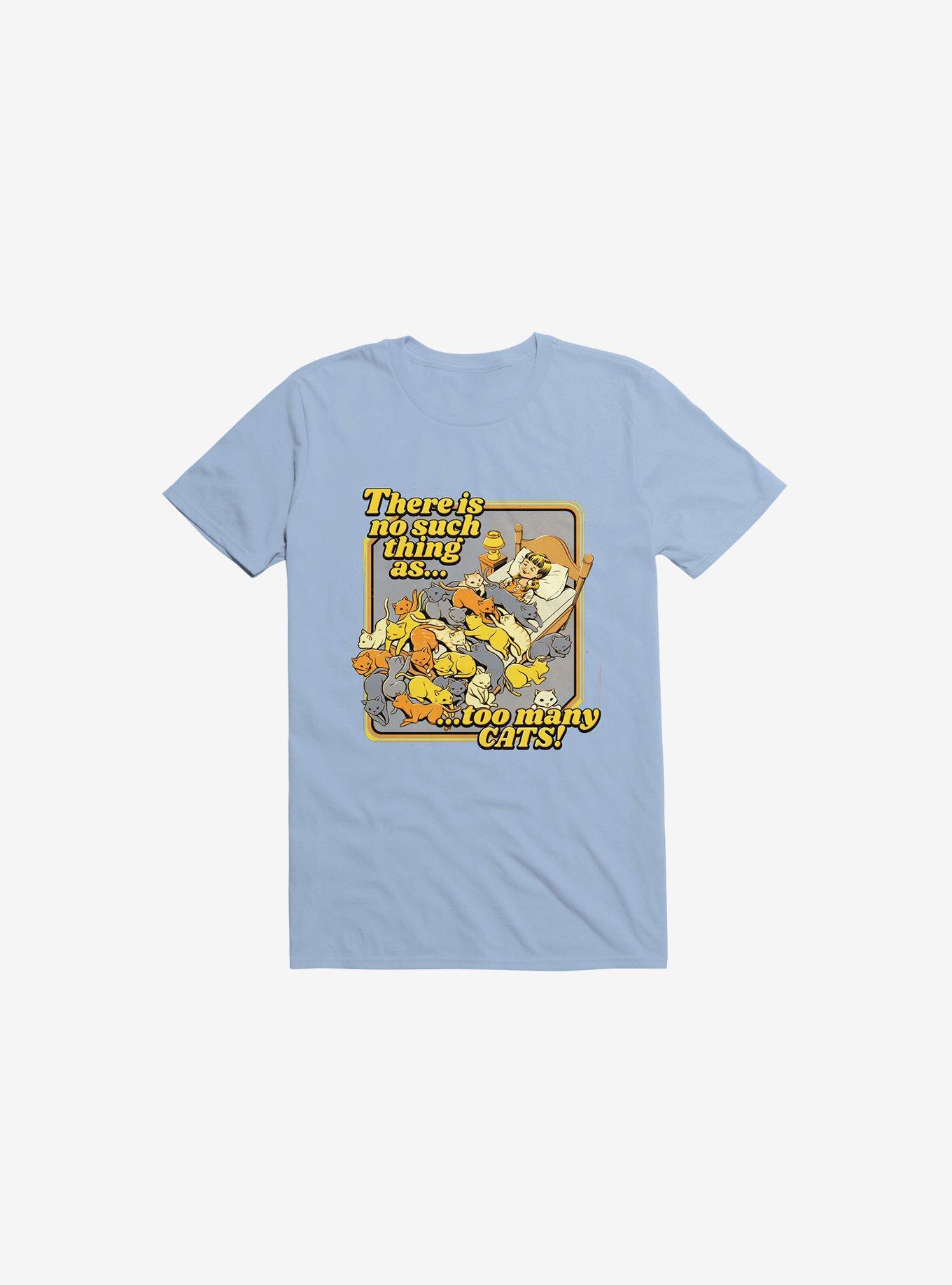 There Is No Such A Thing As Too Many Cats T-Shirt, LIGHT BLUE, hi-res