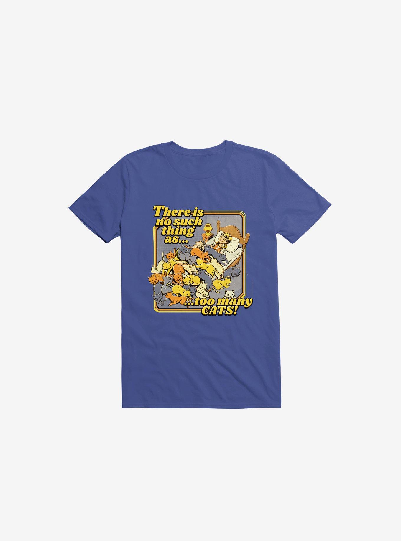 There Is No Such A Thing As Too Many Cats T-Shirt, ROYAL, hi-res