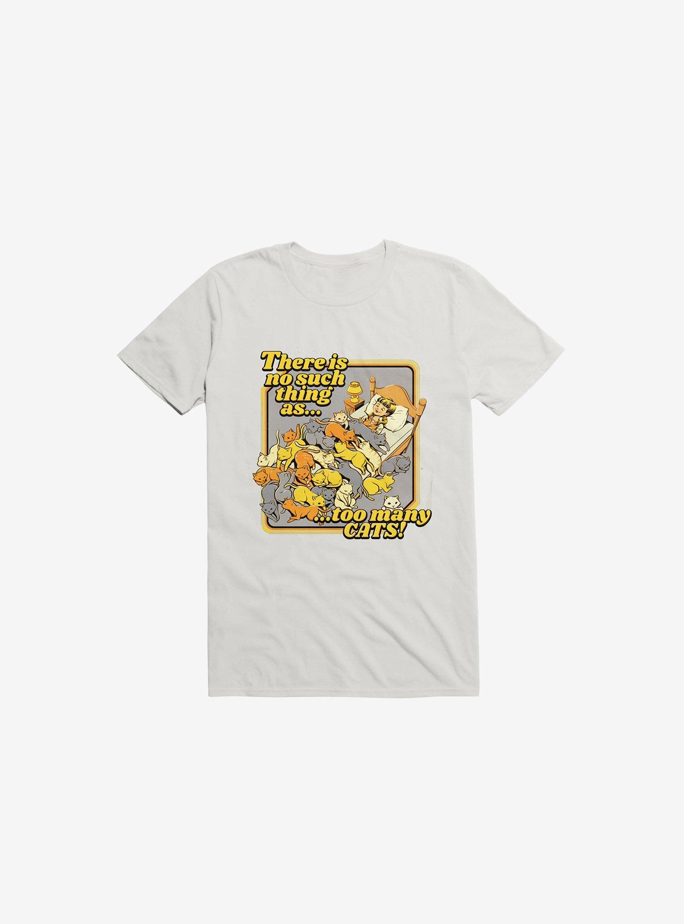 There Is No Such A Thing As Too Many Cats T-Shirt, WHITE, hi-res