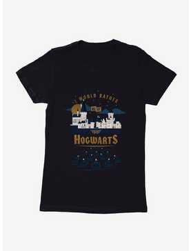 Harry Potter I Would Rather Be In Hogwarts Womens T-Shirt , , hi-res