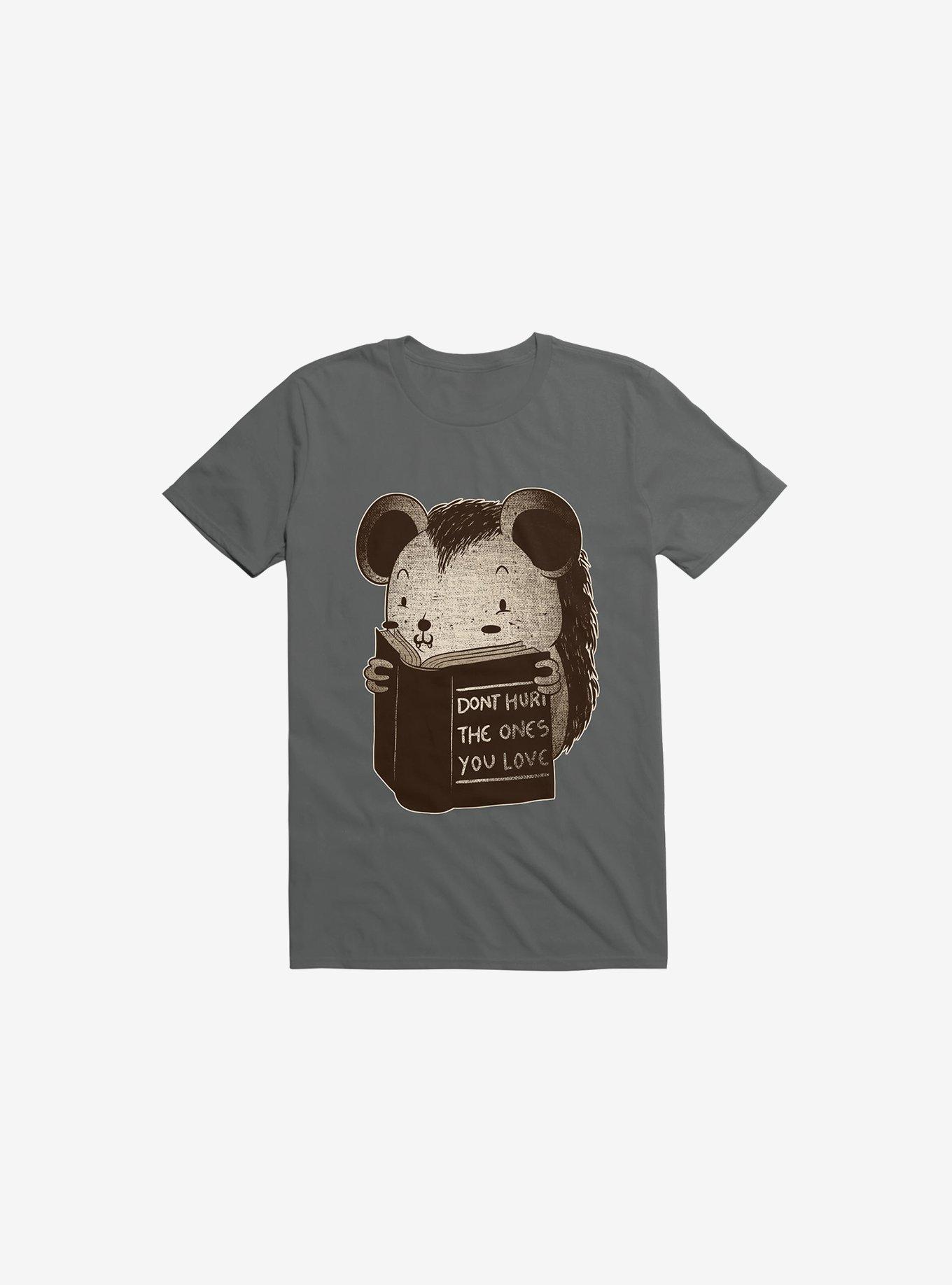 Hedgehog Book: Don't Hurt The Ones You Love Charcoal Grey T-Shirt