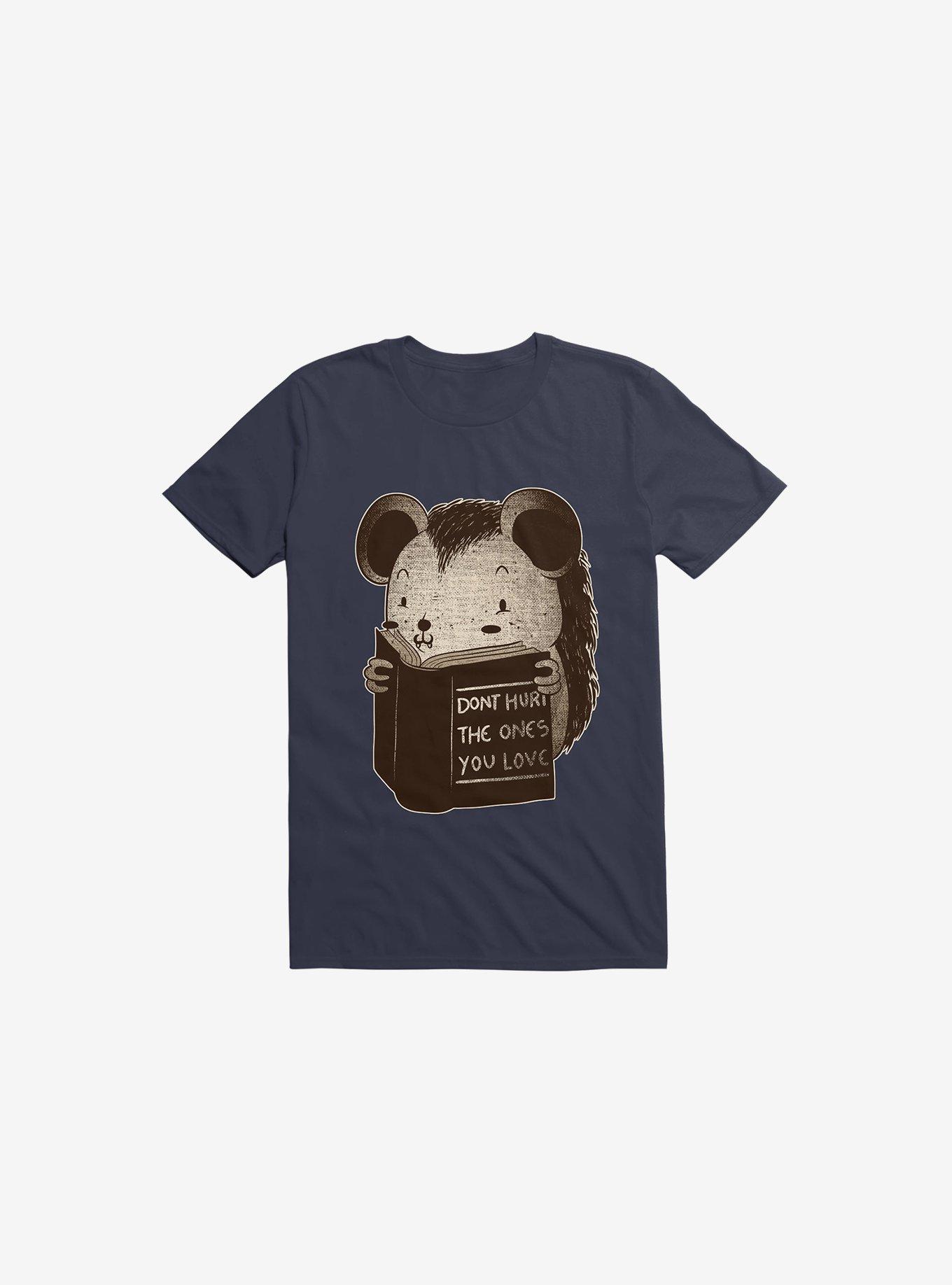 Hedgehog Book: Don't Hurt The Ones You Love Navy Blue T-Shirt