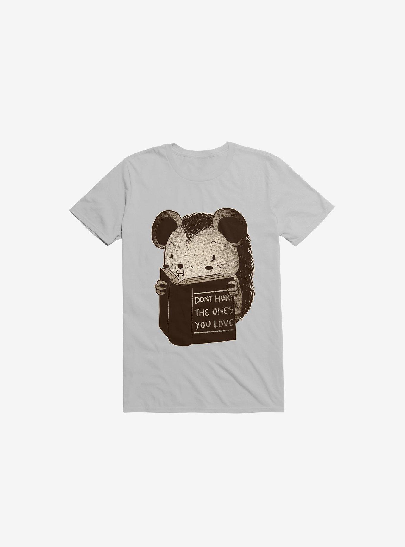 Hedgehog Book: Don't Hurt The Ones You Love Ice Grey T-Shirt, ICE GREY, hi-res