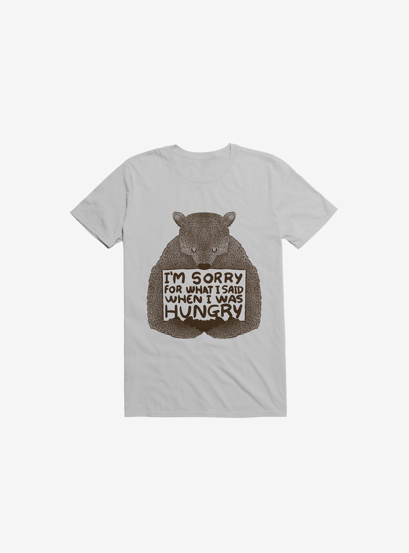 I'm Sorry For What I Said When I Was Hungry T-Shirt, ICE GREY, hi-res