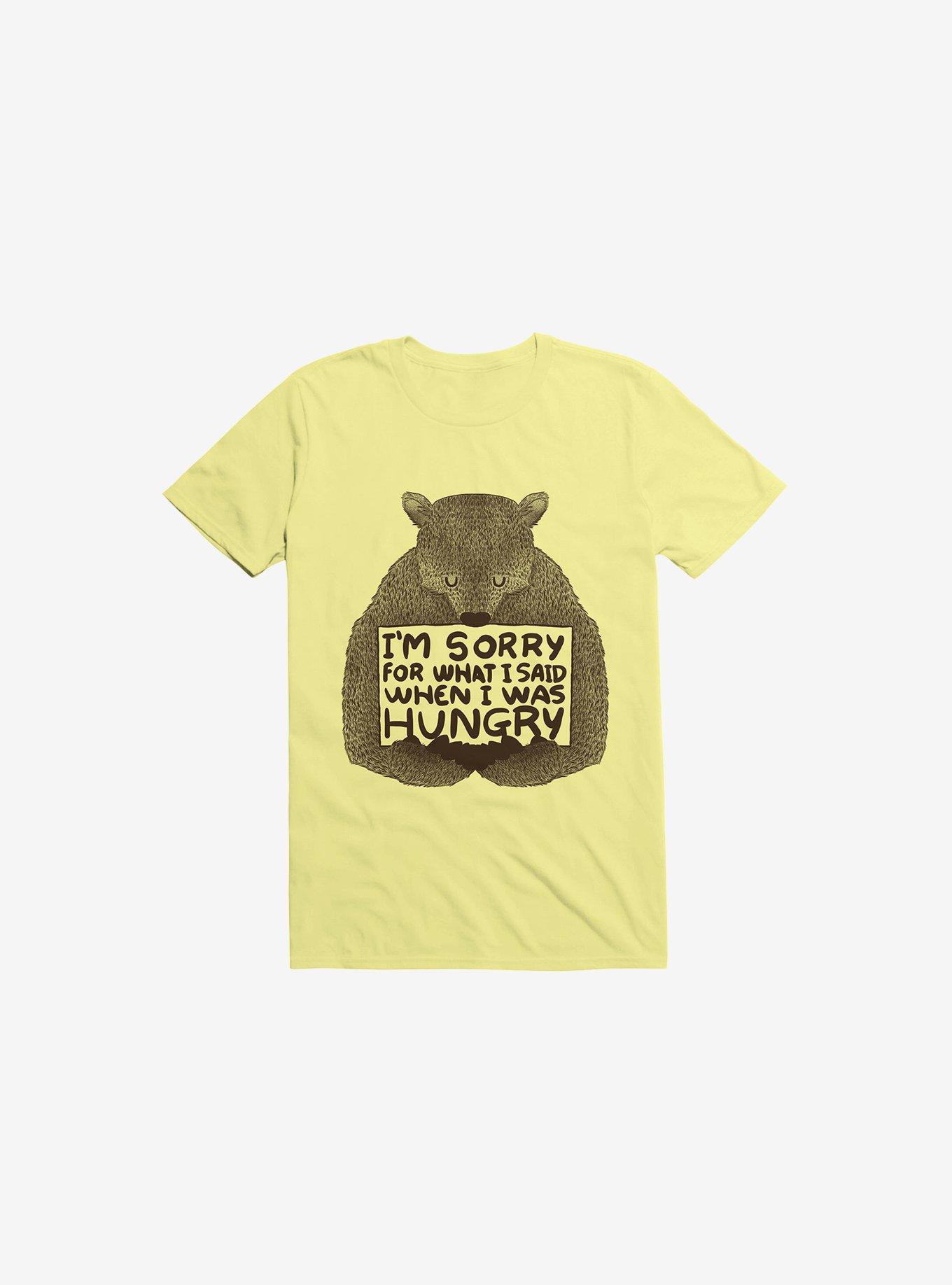 I'm Sorry For What I Said When I Was Hungry T-Shirt, CORN SILK, hi-res
