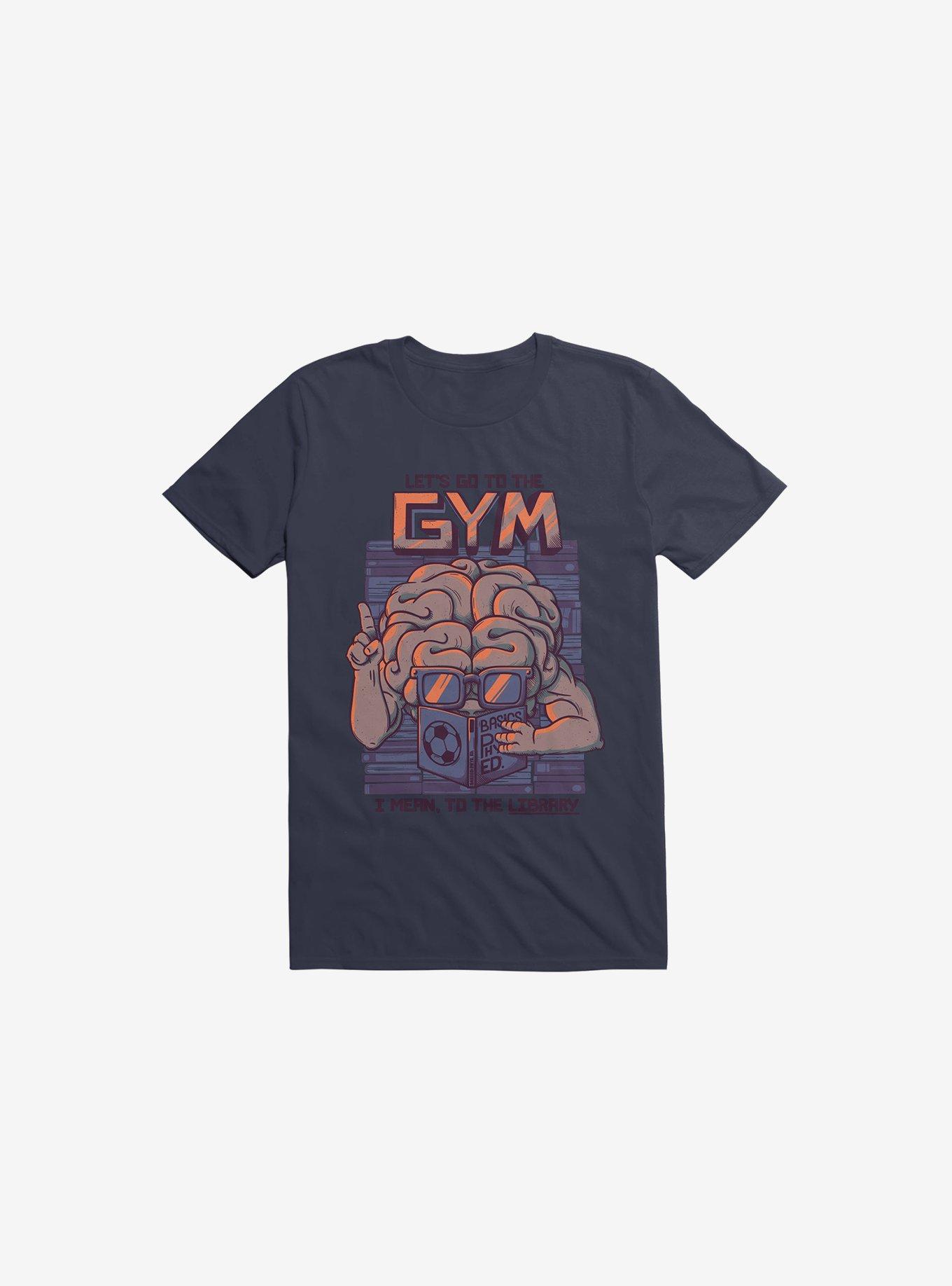 Let's Go To The Gym Navy Blue T-Shirt