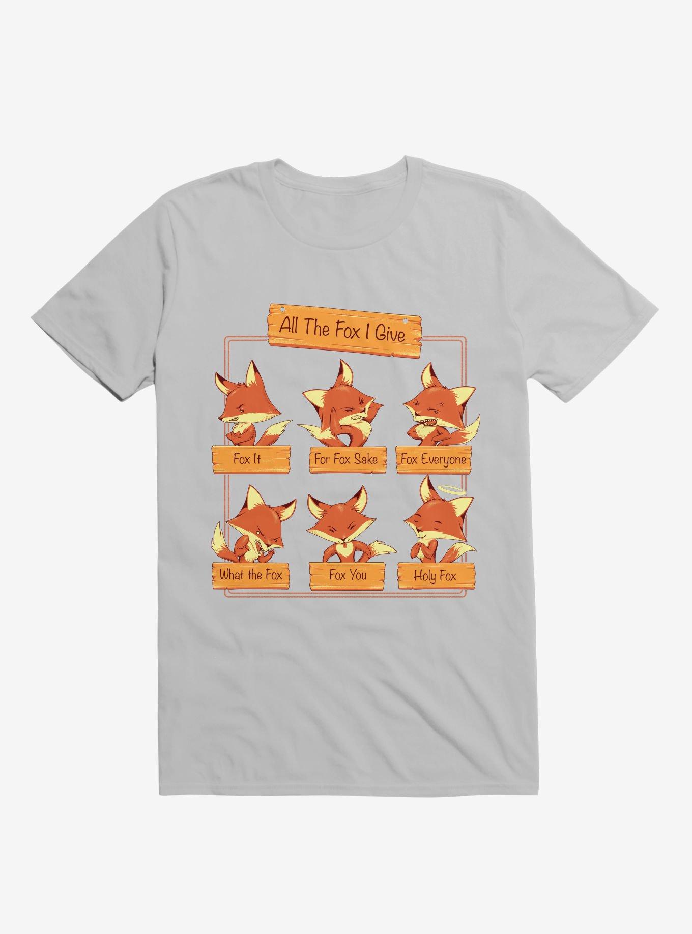 All The Fox I Give Ice Grey T-Shirt