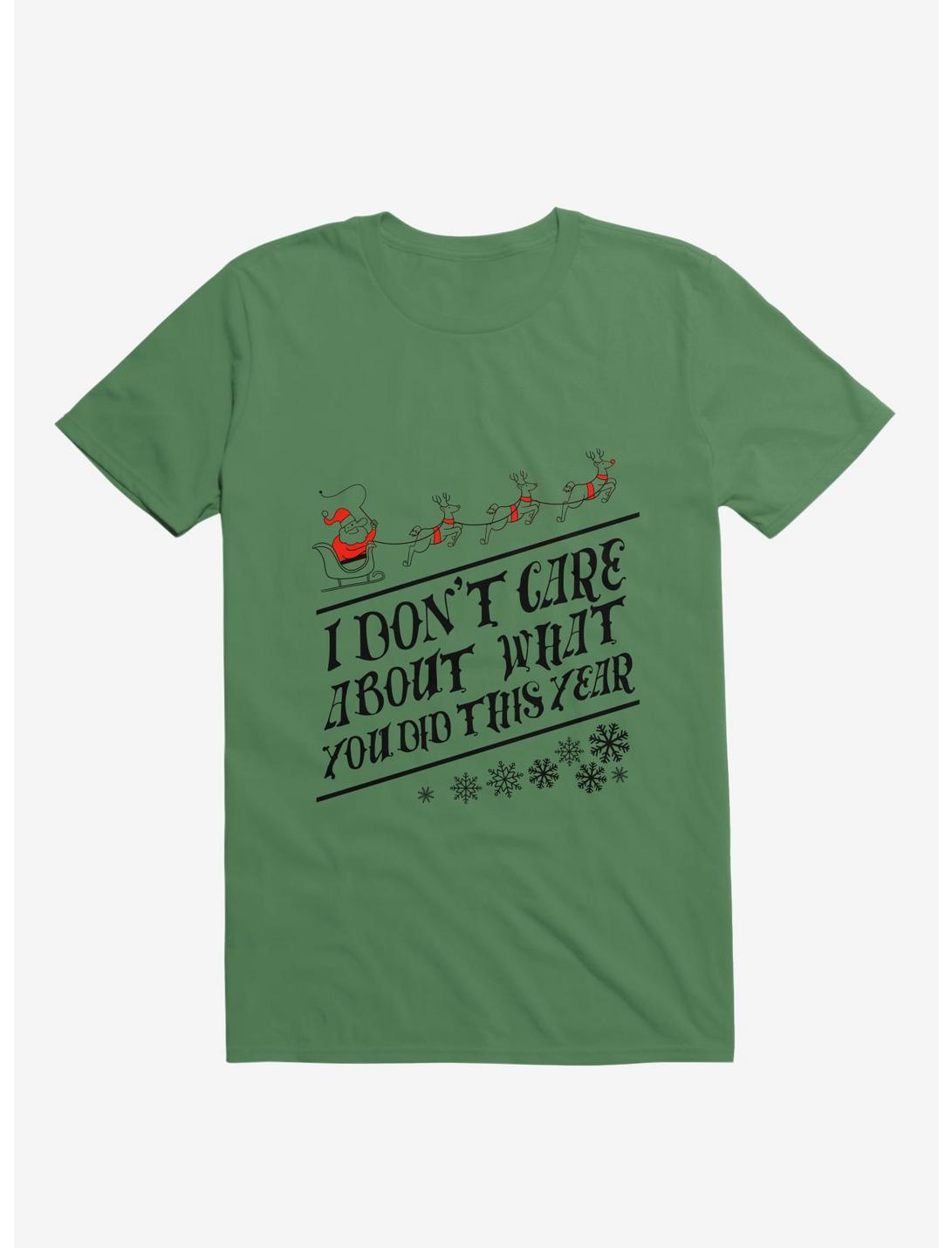 I Don't Care About What You Did This Year Santa Kelly Green T-Shirt, KELLY GREEN, hi-res