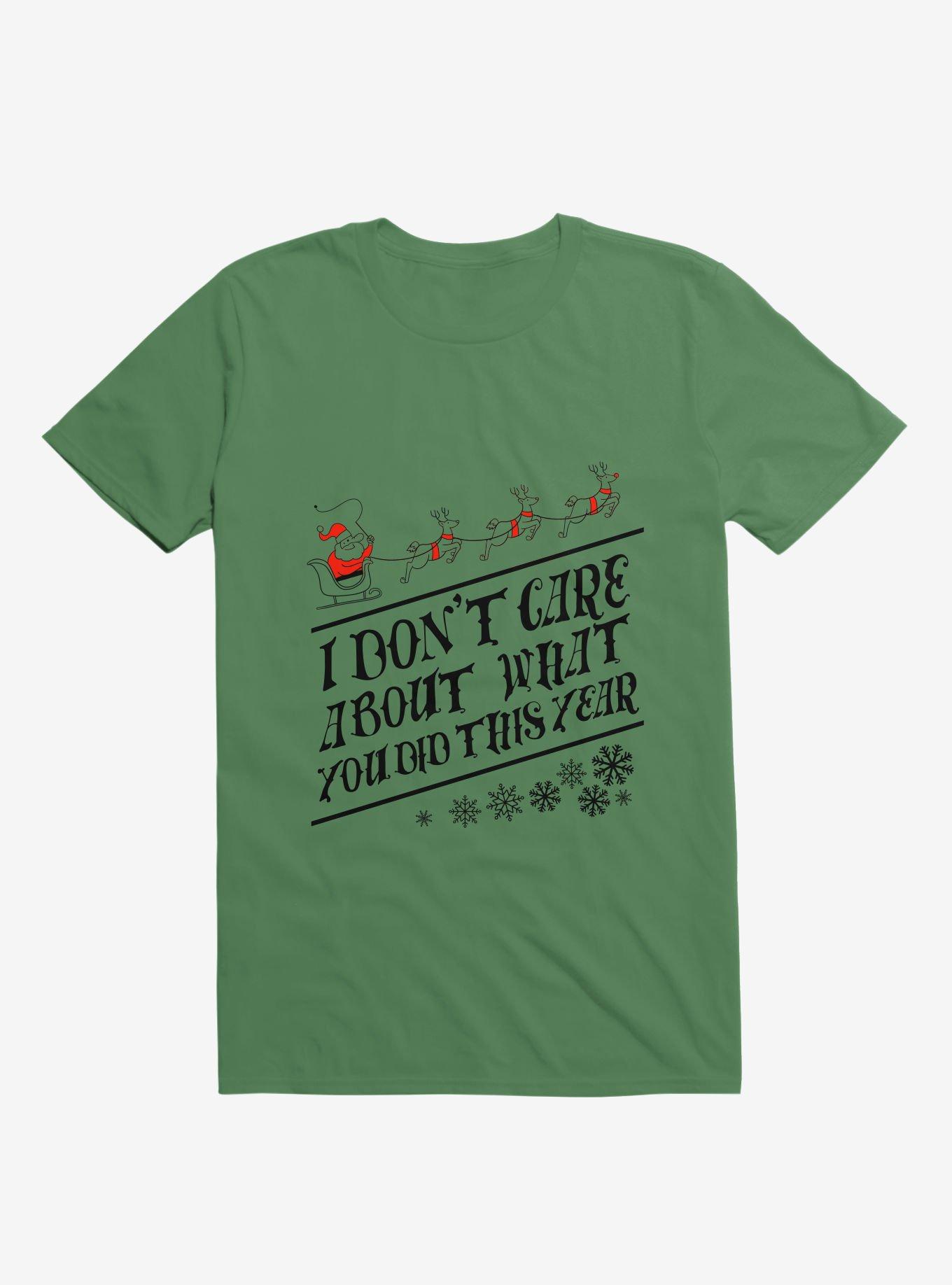 I Don't Care About What You Did This Year Santa Kelly Green T-Shirt, KELLY GREEN, hi-res