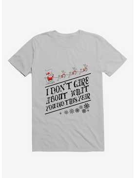 I Don't Care About What You Did This Year Santa Ice Grey T-Shirt, , hi-res