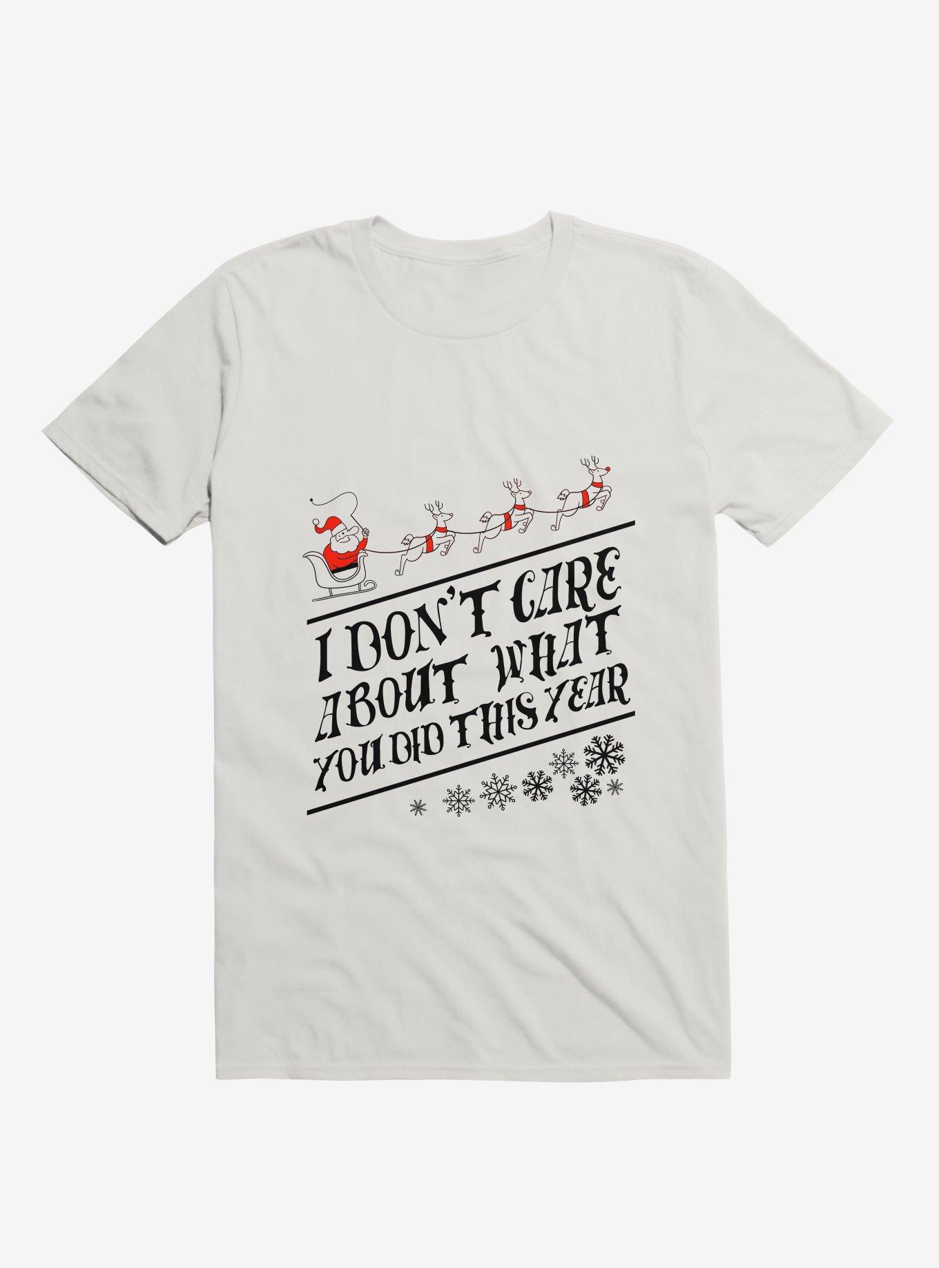 I Don't Care About What You Did This Year Santa White T-Shirt, , hi-res