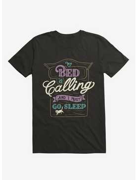 My Bed Is Calling And I Must Go Sleep Black T-Shirt, , hi-res