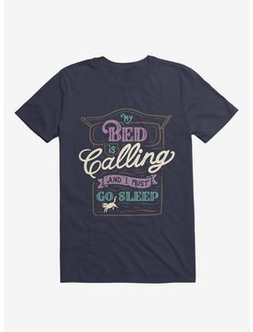 My Bed Is Calling And I Must Go Sleep Navy Blue T-Shirt, , hi-res