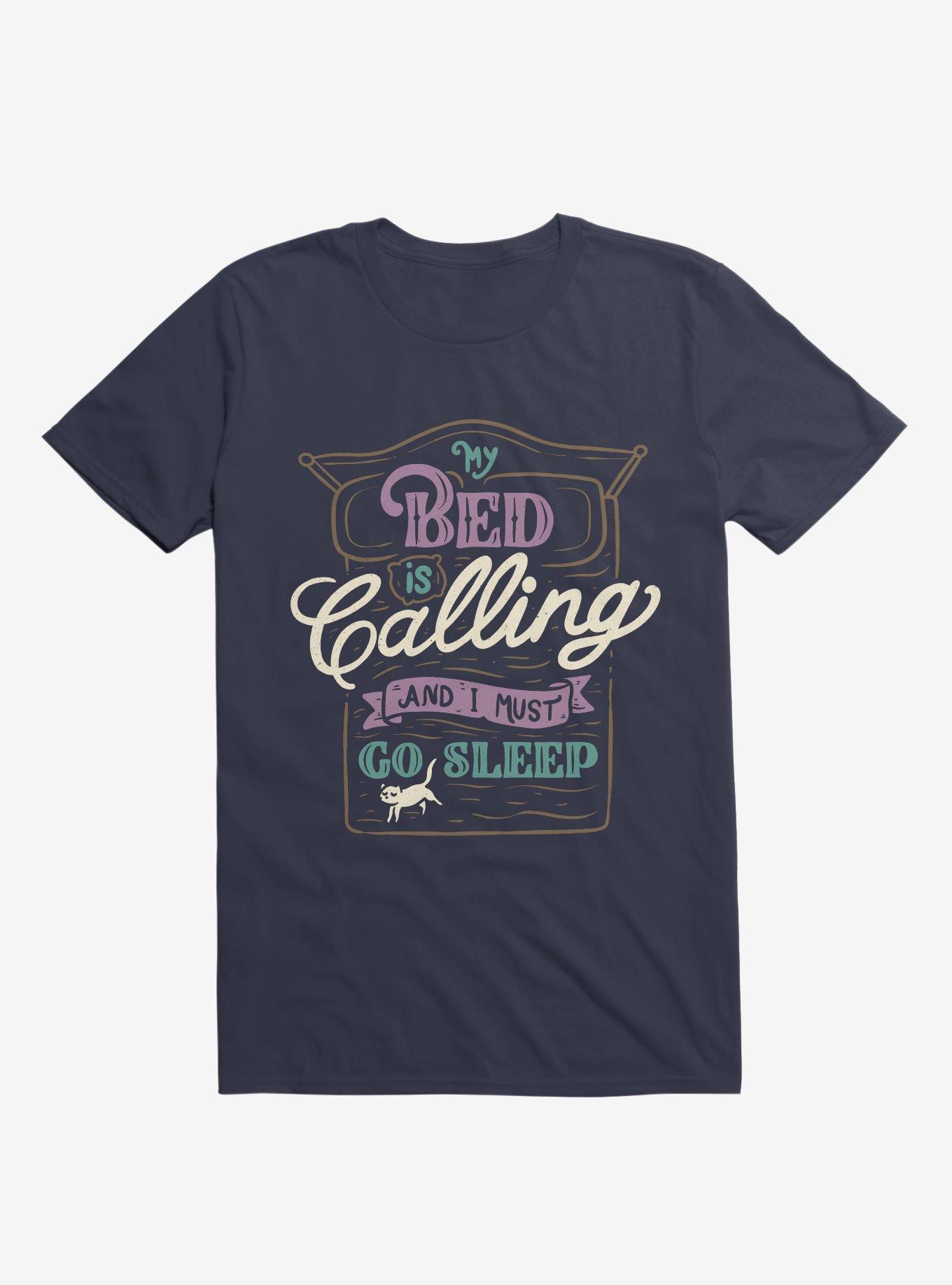 My Bed Is Calling And I Must Go Sleep Navy Blue T-Shirt, NAVY, hi-res