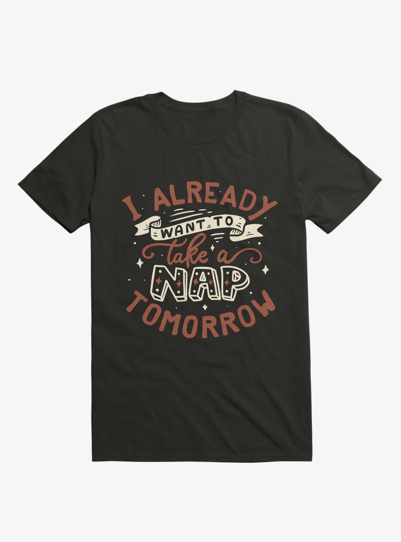 I Already Want To Take A Nap Tomorrow Typography Black T-Shirt, , hi-res
