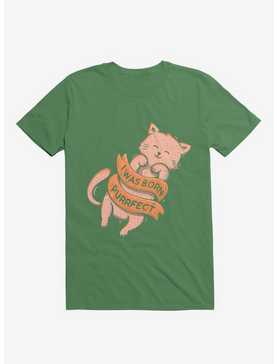 I Was Born Perfect Cat Kelly Green T-Shirt, , hi-res