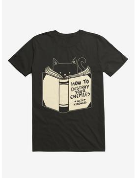 How To Destroy Your Enemies With Kindness T-Shirt, , hi-res