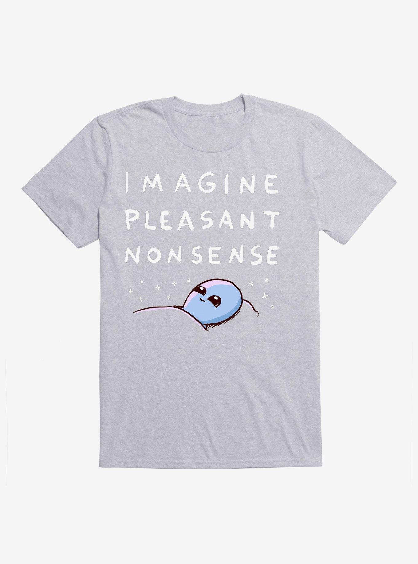 STRANGE PLANET SPECIAL PRODUCT: IMAGINE PLEASANT NONSENSE Men's T-Shirt, Nathan W Pyle Shop