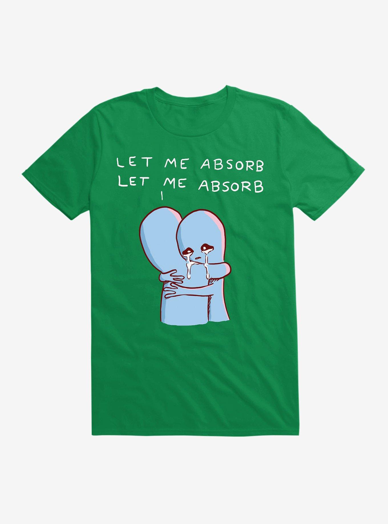 Strange Planet Let Me Absorb White Text T-Shirt, KELLY GREEN, hi-res