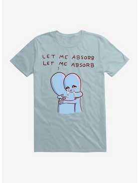 Strange Planet Let Me Absorb T-Shirt, , hi-res