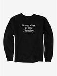 Being Gay Is My Therapy Sweatshirt, , hi-res