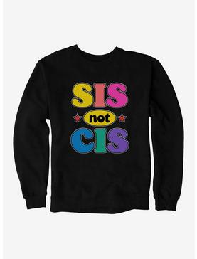 Sis Not Cis Sweatshirt, , hi-res